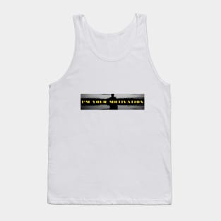 i`m your motivation Tank Top